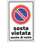 TARGA SEGNALETICA DIVIETO SOSTA ANCHE NOTTE PP CM 20X30