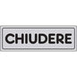TARGA SEGNALETICA ADESIVA CHIUDERE VINILE CM 15X5