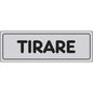 TARGA SEGNALETICA ADESIVA TIRARE VINILE CM 15X5