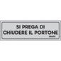 TARGA SEGNALETICA ADESIVA CHIUDERE IL PORTONE VINILE CM 15X5